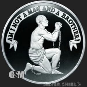 2023 SILVER SHIELD AM I NOT A MAN AND A BROTHER 1 OZ SIVER PROOF