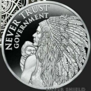 2021 SILVER SHIELD NEVER TRUST GOVERNMENT V2 1 OZ SIVER PROOF